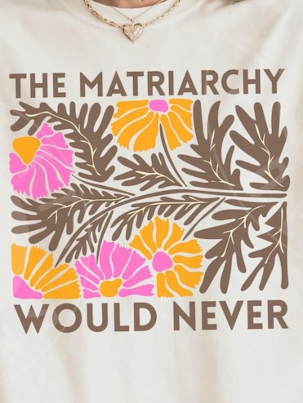 The Matriarchy Would Never Shirt, Feminist Matisse Inspired Floral Tee - Picture 2 of 4